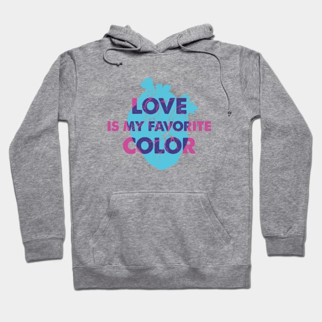 Human Heart. Love Is My Favorite Color. Funny Quote Hoodie by SlothAstronaut